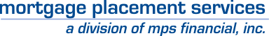 Mortgage Placement Services, a division of MPS Financial Inc.